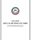 Giáo trình Kết cấu bê tông cốt thép: Phần 1 - Trường ĐH Công nghiệp Quảng Ninh