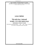 Giáo trình Autocad (Nghề: Cắt gọt kim loại - Trình độ: Cao đẳng nghề) – CĐN Kỹ thuật Công nghệ (2021)