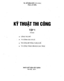 Giáo trình Kỹ thuật thi công (Tập 1): Phần 1 - TS. Đỗ Đình Đức (Chủ biên)