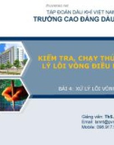 Bài giảng Kiểm tra, chạy thử và xử lý lỗi vòng điều khiển: Bài 4 - ThS.NguyễnThịLan