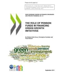 THE ROLE OF PENSION FUNDS IN FINANCING GREEN GROWTH INITIATIVES