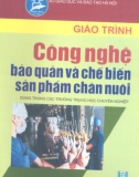 Giáo trình Công nghệ bảo quản và Chế biến sản phẩm chăn nuôi - Chủ biên: PGS.TS. Trần Như Khuyên