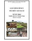 Giáo trình Tổ chức sản xuất - MĐ03: Quản lý trang trại