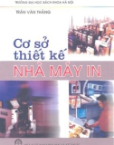 Cơ sở lý thuyết thiết kế nhà máy in: Phần 1