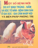 Bệnh sinh sản ở gia súc, gia cầm nhập nội và biện pháp phòng trị - Một số bệnh mới do ký sinh trùng, nấm và độc tố nấm: Phần 1