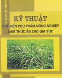 Công nghệ chế biến phụ phẩm nông nghiệp làm thức ăn cho gia súc: Phần 1