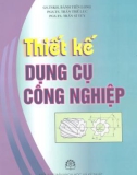 Giáo trình Thiết kế dụng cụ công nghiệp: Phần 1 - PGS.TS. Trần Thế Lục (chủ biên) (ĐH Bách Khoa Hà Nội)