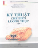 Giáo trình Kỹ thuật chế biến lương thực - (Tập 2): Phần 1 - Bùi Đức Lợi (chủ biên)