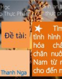 Đề tài: Tìm hiểu về tình hình sử dụng hóa chất trong chăn nuôi tại Việt Nam từ năm 2012 cho đến nay