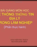 Bài giảng môn học Hệ thống thông tin địa lý trong lâm nghiệp (Phần thực hành) - Nguyễn Quốc Bình