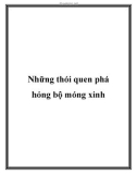 Những thói quen phá hỏng bộ móng xinh