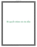 Bí quyết chăm sóc da dầu