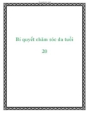 Bí quyết chăm sóc da tuổi 20