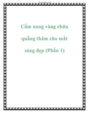 Cẩm nang vàng chữa quầng thâm cho mắt sáng đẹp (Phần 1)