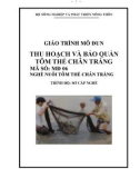 Giáo trình Thu hoạch và bảo quản tôm thẻ chân trắng - MĐ06: Nuôi tôm thẻ chân trắng