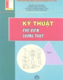 Giáo trình Kỹ thuật chế biến lương thực (Tập 1): Phần 1 - Bùi Đức Hợi (chủ biên)