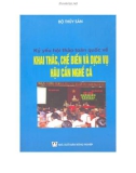 Hậu cần nghề cá - Kỷ yếu hội thảo toàn quốc về khai thác, chế biến và dịch vụ: Phần 1