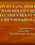 Bảo tồn đa dạng sinh học ở Việt Nam - Mối liên hệ với phát triển bền vững và biến đổi khí hậu