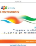 Bài giảng Bài 2: Tổng quan về quản lý dự án và lựa chọn và lập kế hoạch cho dự án