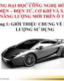 Bài giảng Năng lượng mới trên ô tô: Chương 1 - Giới thiệu chung về năng lượng sử dụng