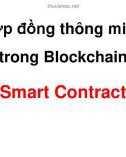 Bài giảng Ứng dụng Blockchain trong kinh doanh quốc tế: Chương 4 - Hợp đồng thông minh trong Blockchain