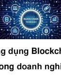 Bài giảng Ứng dụng Blockchain trong kinh doanh quốc tế: Chương 3 - Ứng dụng Blockchain trong doanh nghiệp