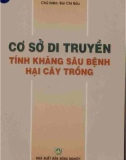 Ứng dụng cơ sở di truyền tính kháng sâu bệnh hại cây trồng: Phần 1