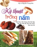 Cẩm nang hướng dẫn kỹ thuật trồng nấm: Phần 1