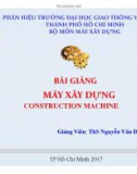 Bài giảng Máy xây dựng: Chương 1 - ThS.Nguyễn Văn Dũng