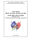 Giáo trình Sửa chữa, vận hành máy điện (Nghề: Điện công nghiệp - Sơ cấp): Phần 1 - Trường CĐ Nghề Kỹ thuật Công nghệ