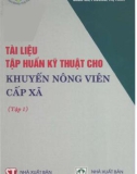 Một số tài liệu tập huấn kỹ thuật dùng cho khuyến nông viên cấp xã (Tập 1): Phần 1