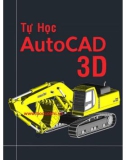 Giáo trình Tự học AutoCAD 3D: Phần 1