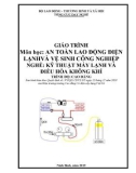 Giáo trình An toàn lao động điện lạnh và vệ sinh công nghiệp (Nghề: Kỹ thuật máy lạnh và điều hòa không khí - Cao đẳng) - Trường Cao đẳng Cơ điện Xây dựng Việt Xô