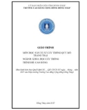 Giáo trình Sản xuất cây trồng quy mô trang trại (Nghề: Khoa học cây trồng - Cao đẳng): Phần 1 - Trường Cao đẳng Cộng đồng Đồng Tháp