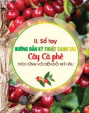 Sổ tay hướng dẫn kỹ thuật canh tác cây cà phê thích ứng với biến đổi khí hậu: Phần 2