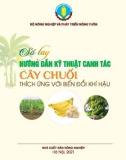 Sổ tay hướng dẫn kỹ thuật canh tác cây chuối thích ứng với biến đổi khí hậu: Phần 1