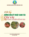 Sổ tay hướng dẫn kỹ thuật canh tác cây vải thích ứng với biến đổi khí hậu: Phần 1