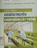 Giáo trình Cơ sở di truyền chọn giống cây trồng: Phần 1 - NXB Đại học Quốc gia Hà Nội