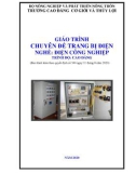 Giáo trình chuyên đề Trang bị điện (Nghề: Điện công nghiệp - Trình độ: Cao đẳng) - Trường Cao đẳng Cơ giới và Thủy lợi (Năm 2020)