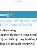 Bài giảng Hệ thống cung cấp điện: Chương 9 - Bảo vệ Rơ le và tự động hóa trong hệ thống cung cấp điện