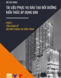 Tài liệu phục vụ đào tạo bồi dưỡng kiến thức ứng dụng BIM - Phần 1: Tổng quan về mô hình thông tin công trình