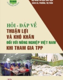 Tìm hiểu thuận lợi và khó khăn khi nông nghiệp Việt Nam gia nhập TPP: Phần 1