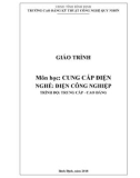 Giáo trình Cung cấp điện (Nghề: Điện công nghiệp - Trình độ: Cao đẳng/Trung cấp) - CĐ Kỹ thuật Công nghệ Quy Nhơn