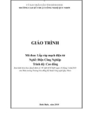 Giáo trình Lắp ráp mạch điện tử (Nghề: Điện công nghiệp - Trình độ: Cao đẳng) - CĐ Kỹ thuật Công nghệ Quy Nhơn