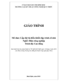 Giáo trình Lắp đặt bộ điều khiển lập trình cỡ nhỏ (Nghề: Điện công nghiệp - Trình độ: Cao đẳng) - CĐ Kỹ thuật Công nghệ Quy Nhơn