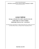 Giáo trình Lắp ráp, sửa chữa mạch xung số (Nghề: Điện tử công nghiệp - Trình độ: Cao đẳng/Trung cấp) - CĐ Kỹ thuật Công nghệ Quy Nhơn