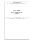 Giáo trình Thực hành Nguội (Nghề: Hàn - Trình độ: Cao đẳng) - CĐ Kỹ thuật Công nghệ Quy Nhơn