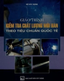 Giáo trình Kiểm tra chất lượng mối hàn theo tiêu chuẩn quốc tế: Phần 1