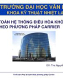 Bài giảng Tính toán hệ thống điều hòa không khí theo phương pháp Carrier - ThS. Nguyễn Duy Tuệ