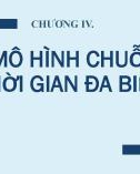 Bài giảng Phân tích chuỗi thời gian trong tài chính - Chương 4: Mô hình chuỗi thời gian đa biến